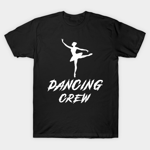 Dancing Crew Awesome Tee: Grooving with Laughter! T-Shirt by MKGift